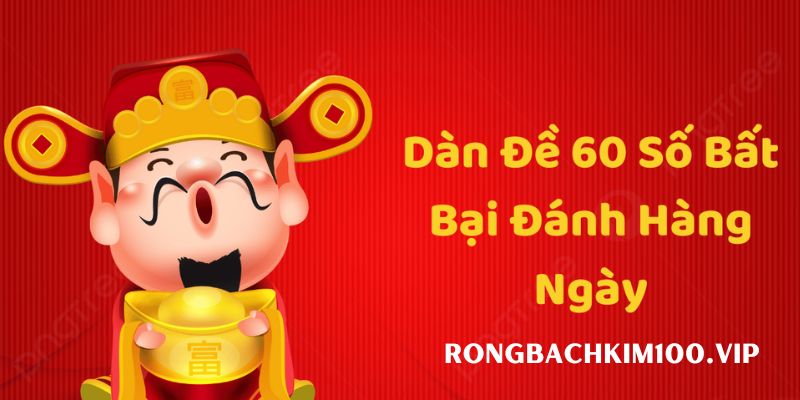 Dàn đề 60 số bất tử tăng tỉ lệ thắng cho anh em