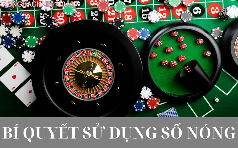 Bí quyết sử dụng số nóng xsmb