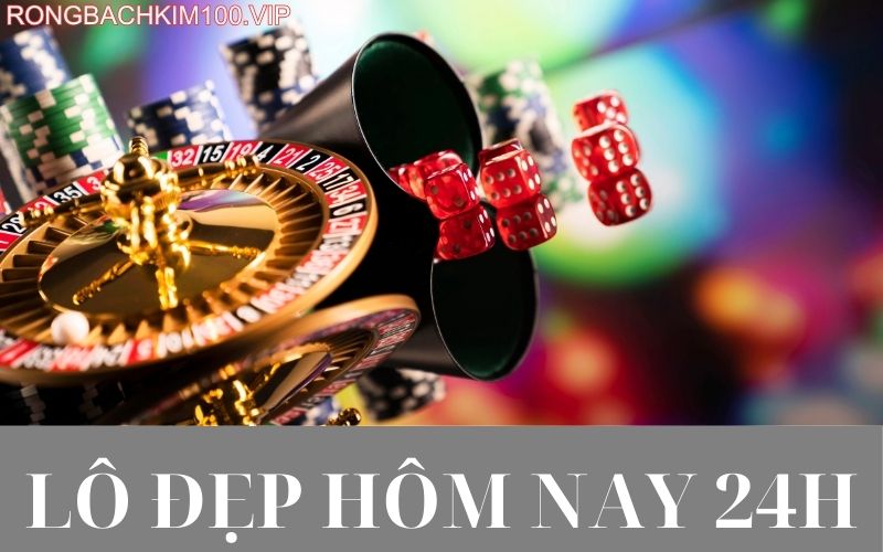 Lô đẹp hôm nay 24h