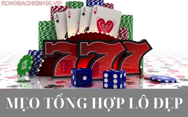 mẹo tổng hợp lô đẹp